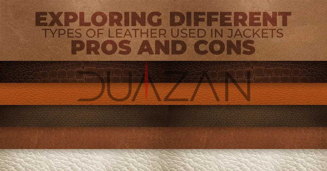 Exploring Different Types of Leather Used in Jackets: Pros and Cons
